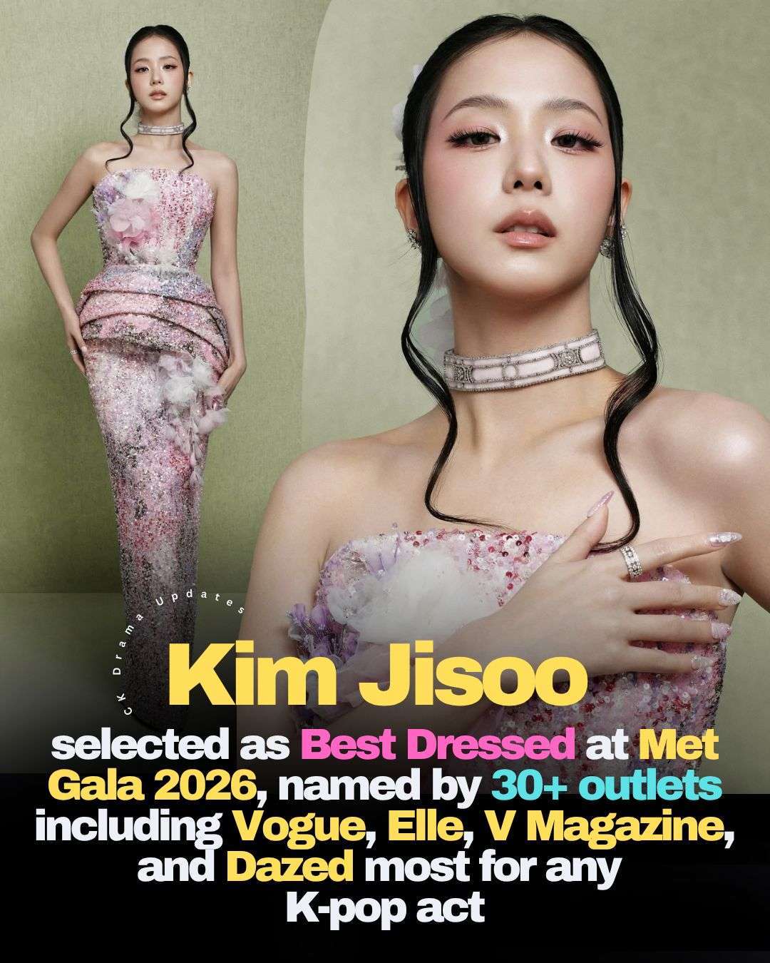 jisoo has been selected as one of the Best Dressed stars at the Met Gala 2026, earning recognition from over 30 major outlets including Vogue, V Magazine, Dazed, and Elle the most for any K pop act this year. 
She stunned in a custom Dior couture strapless gown with delicate floral embroidery and a dreamy, painting like aesthetic, giving an ethereal garden inspired elegance. Ck Drama updates