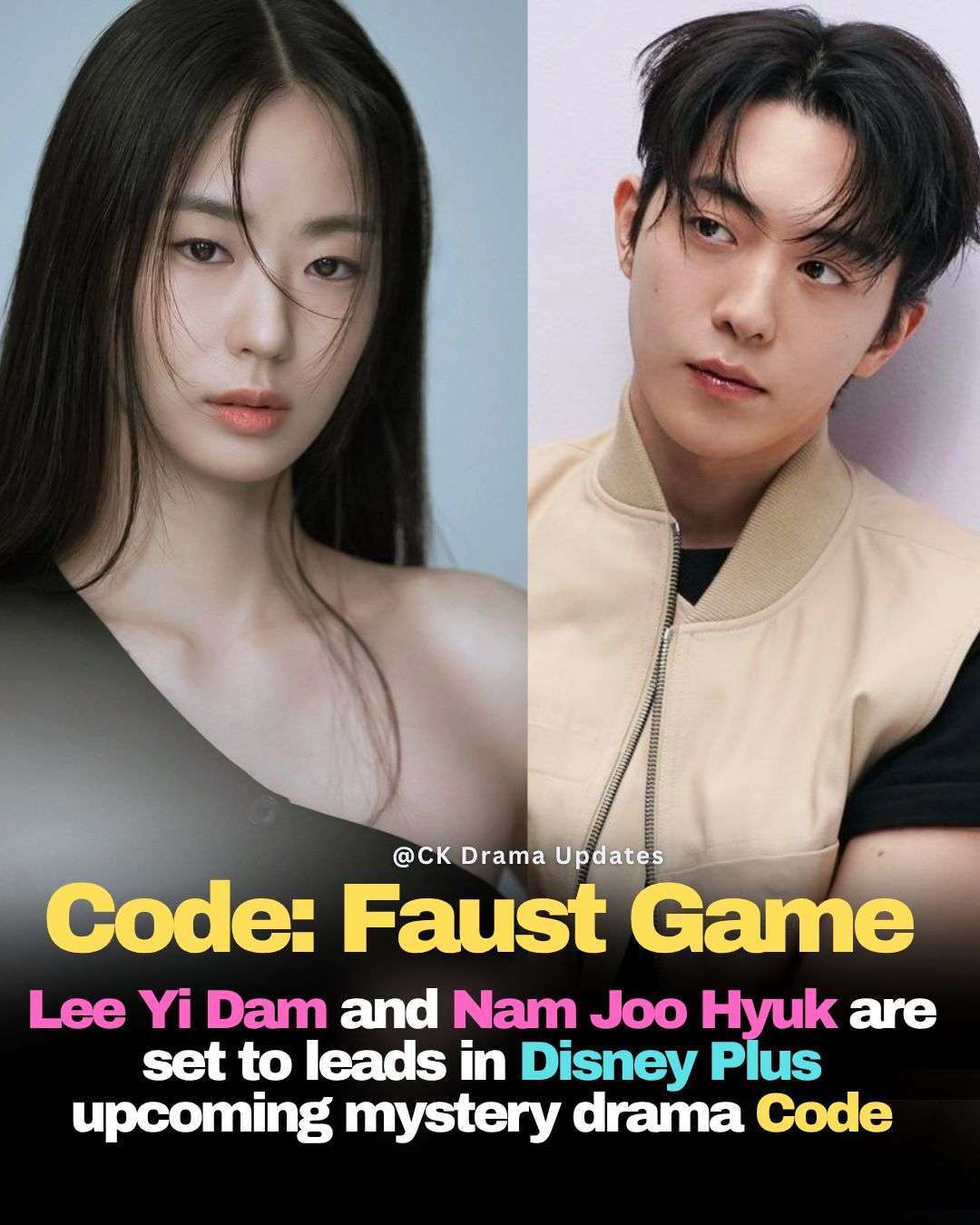Lee Yi Dam and namjoohyuk are reportedly set to lead Disney+’s upcoming mystery drama Code. The series follows Yoon Tae Joo, a lawyer driven by ambition, whose life takes an unexpected turn after discovering a mysterious app called “Code” that can make wishes come true. As secrets begin to unfold, the story is expected to blend mystery, suspense, and psychological tension. 
The drama is based on the popular Taiwanese series which gained major attention across Asia and was later remade in Japan. With Nam Joo Hyuk and Lee Yi dam reportedly joining the project, viewers are already curious about the chemistry and atmosphere Ck Drama updates
