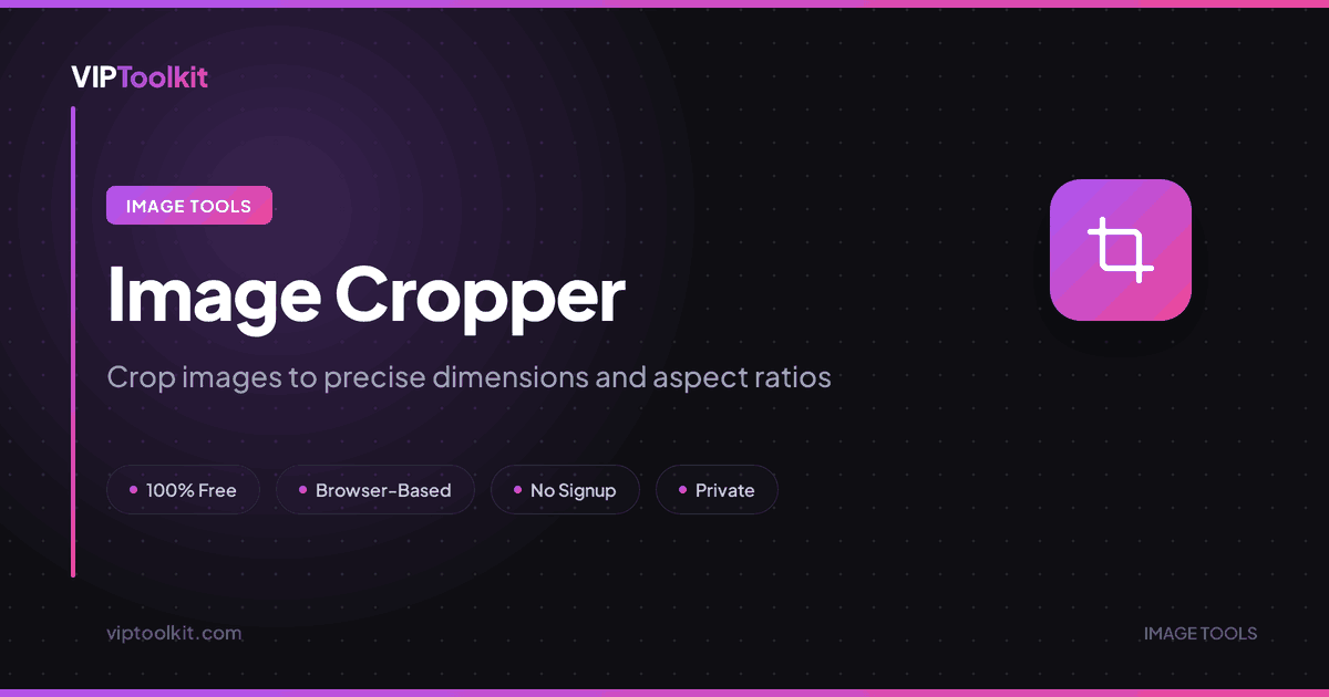 Free Image Cropper – Crop Photos to Any Size Online | VIPToolkit